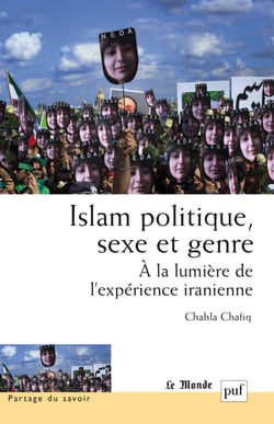 Islam politique, sexe et genre : À la lumière de l'expérience iranienne - À la lumière de l'expérience iranienne