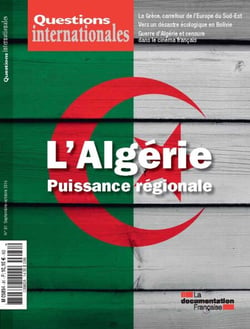 Questions internationales : L'Algérie, puissance régionale - n°81 - N° 81 - septembre - octobre 2016