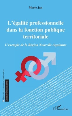 L'égalité professionnelle dans la fonction publique territoriale - L'exemple de la Région Nouvelle-Aquitaine