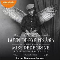Miss Peregrine et les enfants particuliers 3 - La Bibliothèque des âmes