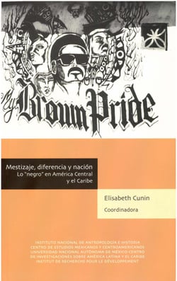 Mestizaje, diferencia y nación - Lo "negro" en América Central y el Caribe