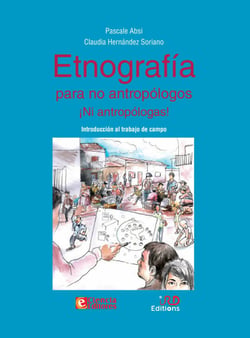 Etnografía para no antropólogos ¡Ni antropólogas! - Introducción al trabajo de campo