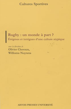 Rugby : un monde à part ? - Énigmes et intrigues d’une culture atypoque