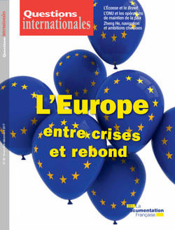 Questions internationales : L'Europe, entre crises et rebond - n°88 - N°88 - Novembre - décembre 2017