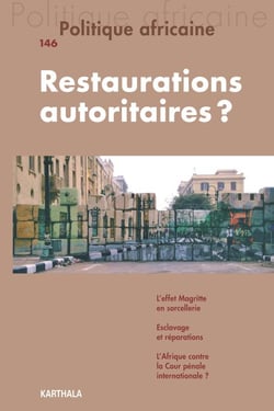 Politique africaine N°146 : Restaurations autoritaires ?