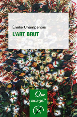 L'art brut - « Que sais-je ? » n° 4087