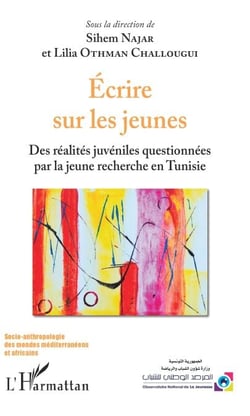 Ecrire sur les jeunes - Des réalités juvéniles questionnées par la jeune recherche en Tunisie