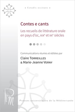 Contes e cants - Les recueils de littérature orale en pays d’oc, XIXe et XXe siècles