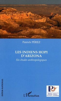 Les Indiens Hopi d'Arizona - Six études anthropologiques