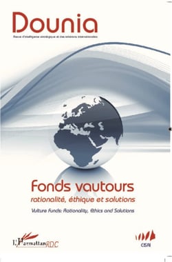Fonds vautours - rationalité, éthique et solutions - Vulture funds : Rationality, Ethics ans Solutions