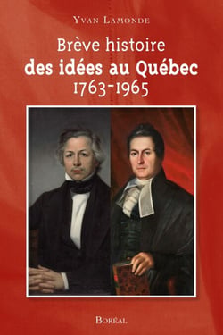 Brève histoire des idées au Québec - 1763-1965