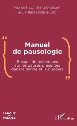 Manuel de pausologie - Recueil de recherches sur les pauses présentes dans la parole et le discours