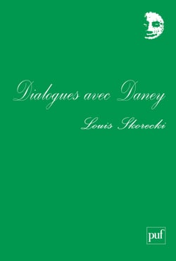 Dialogues avec Daney et autres textes - Préface de Brigitte Ollier