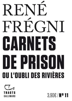 Tracts (N°11) - Carnets de prison - ou L'oubli des rivières