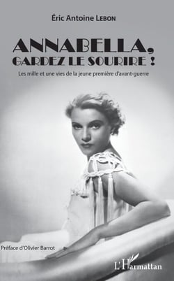 Annabella, gardez le sourire ! - Les mille et une vies de la jeune première d'avant-guerre