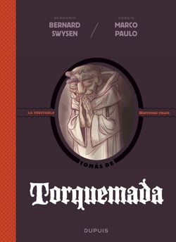 La véritable histoire vraie - tome 3 - Torquemada
