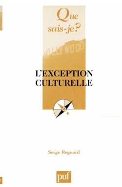 L'exception culturelle - « Que sais-je ? » n° 3647