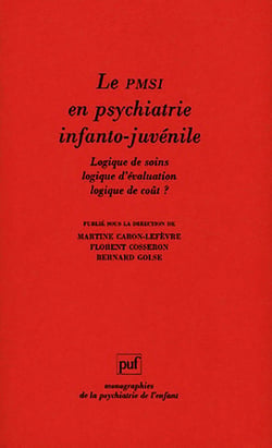 Le PMSI en psychiatrie infanto-juvénile - Logique de soins, logique d'évaluation, logique de coût ?