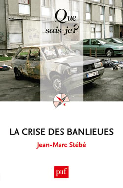 La crise des banlieues - « Que sais-je ? » n° 3507
