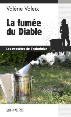La fumée du diable - Les enquêtes de l'apicultrice - Tome 2