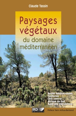 Paysages végétaux du domaine méditerranéen - Bassin méditerranéen, Californie, Chili central, Afrique du Sud, Australie méridionale