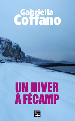 Un hiver à Fécamp - Résistance, occupation, amour et trahison