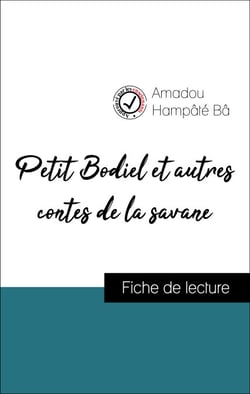 Analyse de l'œuvre : Petit Bodiel et autres contes de la savane (résumé et fiche de lecture plébiscités par les enseignants sur fichedelecture.fr)