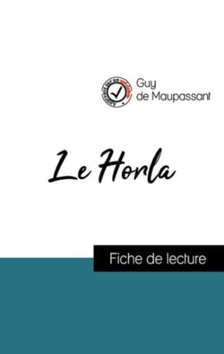 Analyse de l'œuvre : Le Horla (résumé et fiche de lecture plébiscités par les enseignants sur fichedelecture.fr)
