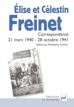 Élise et Célestin Freinet - Correspondance : 21 mars 1940 - 28 octobre 1941 - Correspondance, 21 mars 1940 - 28 octobre 1941