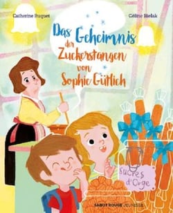 Das Geheimnis der Zuckerstangen von Sophie Gu¨tlich
