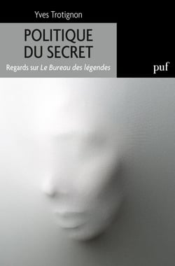 Politique du secret : Regards sur Le Bureau des légendes