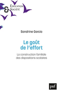 Le goût de l'effort : La construction familiale des dispositions scolaires - La construction familiale des dispositions scolaires