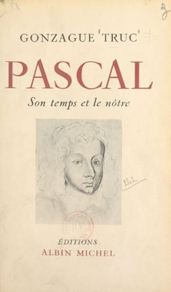 Pascal - Son temps et le nôtre
