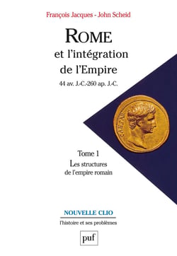 Rome et l'intégration de l'Empire (44 av. J.-C.-260 ap. J.-C.) - Les structures de l'Empire romain