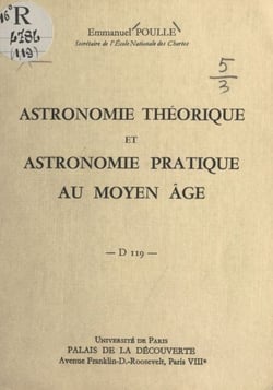 Astronomie théorique et astronomie pratique au Moyen Âge - Conférence donnée au Palais de la découverte le 3 juin 1967