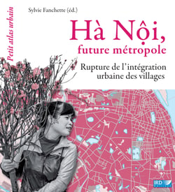 Hà Nội, future métropole - Rupture dans l’intégration urbaine des villages
