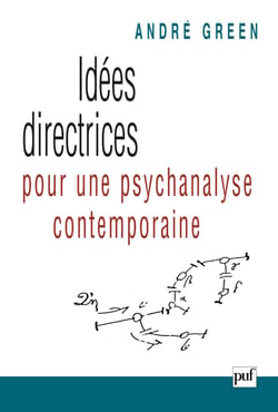 Idées directrices pour une psychanalyse contemporaine - Méconnaissance et reconnaissance de l'inconscient