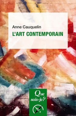 L'art contemporain - « Que sais-je ? » n° 2671
