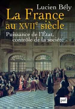 La France au XVIIe siècle : Puissance de l'État, contrôle de la société