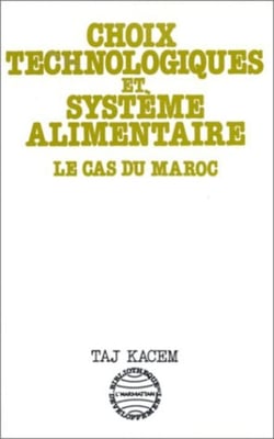 Choix technologiques et systèmes alimentaires - Le cas du Maroc
