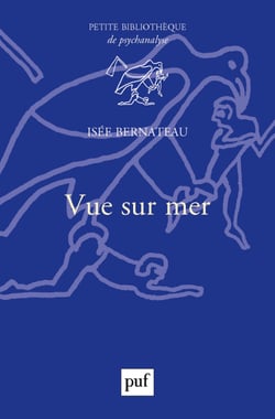 Vue sur mer : Lieux d'ancrage du psychisme - Lieux d'ancrage du psychisme