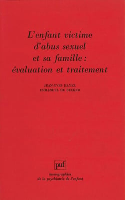 L'enfant victime d'abus sexuel et sa famille : évaluation et traitement