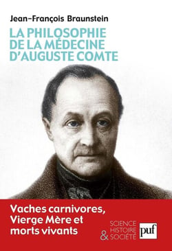 La philosophie de la médecine d'Auguste Comte : Vaches carnivores, Vierge Mère et morts vivants