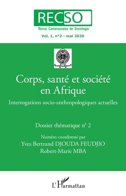 Corps, santé et société en Afrique - Interrogations socio-anthropologiques actuelles