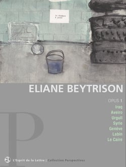 Eliane Beytrison | opus 1 - Iraq | Aveiro | Urgull | Syrie | Genève | Labin | Le Caire