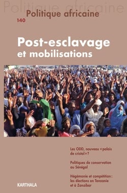 Politique africaine N°140 : Post-esclavage et mobilisations