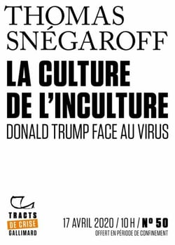 Tracts de Crise (N°50) - La Culture de l’inculture - Donald Trump face au virus