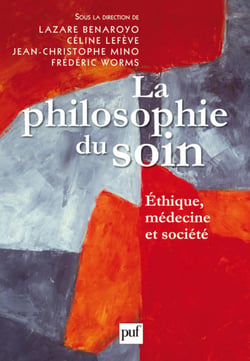 La philosophie du soin : Éthique, médecine et société - Éthique, médecine et société