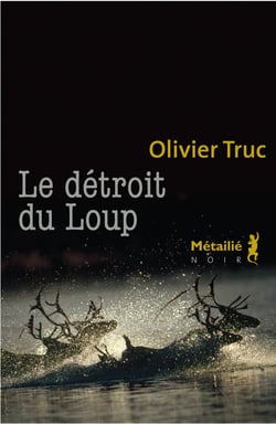 Le détroit du Loup - La police des rennes, T2