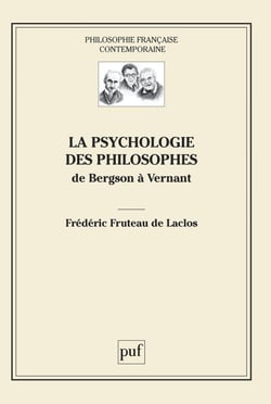 La psychologie des philosophes : De Bergson à Vernant - De Bergson à Vernant